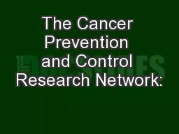 The Cancer Prevention and Control Research Network: