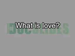 What is love?