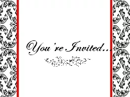 You’re Invited...