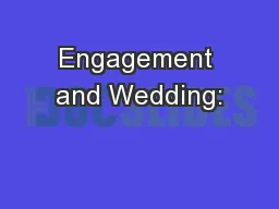 Engagement and Wedding: