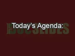 Today’s Agenda: