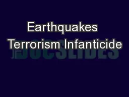 Earthquakes Terrorism Infanticide