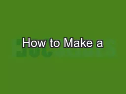 How to Make a