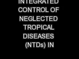 INTEGRATED CONTROL OF NEGLECTED TROPICAL DISEASES (NTDs) IN