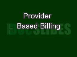 Provider Based Billing