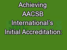 Achieving AACSB International’s Initial Accreditation: