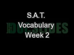 S.A.T. Vocabulary Week 2