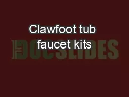 Clawfoot tub faucet kits