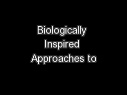Biologically Inspired Approaches to