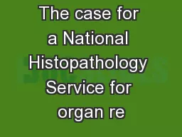 The case for a National Histopathology Service for organ re