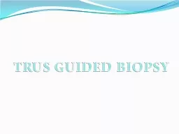 TRUS GUIDED BIOPSY