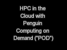 HPC in the Cloud with Penguin Computing on Demand (
