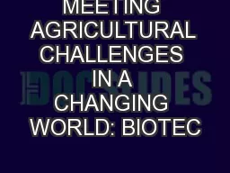 MEETING AGRICULTURAL CHALLENGES IN A CHANGING WORLD: BIOTEC