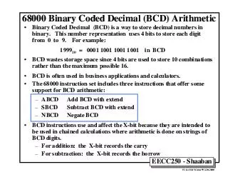 EECC  Shaaban lec  Winter   Binary Coded Decimal BCD Arithmetic  Binary Coded Decimal BCD Arithmetic Binary Coded Decimal BCD is a way to store decimal numbers in binary