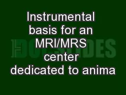 Instrumental basis for an MRI/MRS center dedicated to anima
