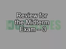 Review for the Midterm Exam – 3