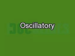 Oscillatory
