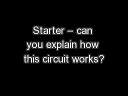 Starter – can you explain how this circuit works?