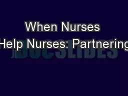 When Nurses Help Nurses: Partnering