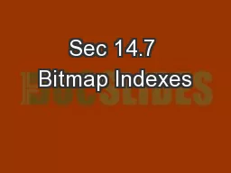 Sec 14.7 Bitmap Indexes