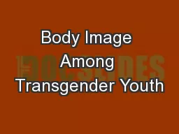 Body Image Among Transgender Youth