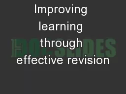 Improving learning through effective revision