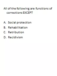 All of the following are functions of corrections EXCEPT