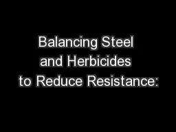 Balancing Steel and Herbicides to Reduce Resistance: