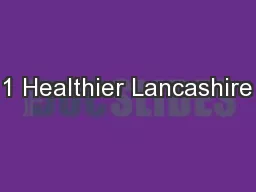 1 Healthier Lancashire