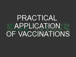 PRACTICAL APPLICATION OF VACCINATIONS