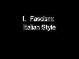 I.  Fascism: Italian Style