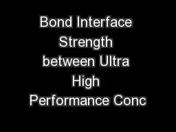 Bond Interface Strength between Ultra High Performance Conc