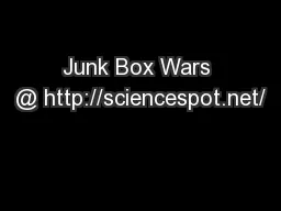 Junk Box Wars @ http://sciencespot.net/