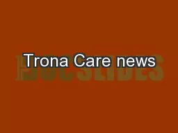 Trona Care news