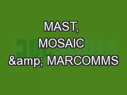MAST, MOSAIC & MARCOMMS
