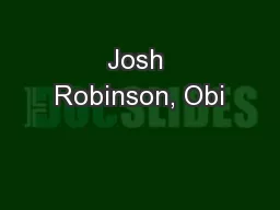 Josh Robinson, Obi