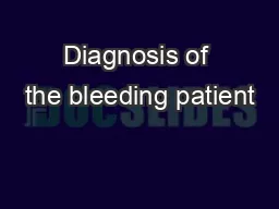 Diagnosis of the bleeding patient