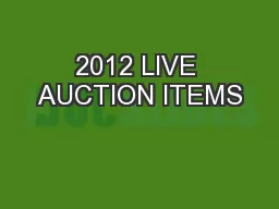 2012 LIVE AUCTION ITEMS
