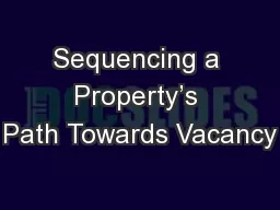 Sequencing a Property’s Path Towards Vacancy