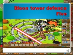 Bloon tower defence Five
