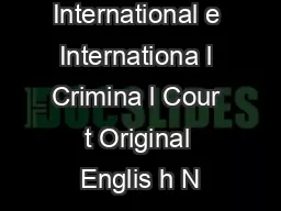 Cou r Pnal e International e Internationa l Crimina l Cour t Original Englis h N