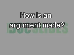How is an argument made?