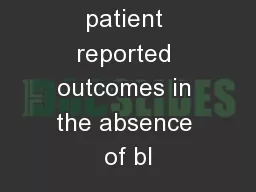 Can we trust patient reported outcomes in the absence of bl