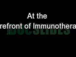 At the Forefront of Immunotherapy