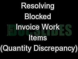 Resolving Blocked Invoice Work Items (Quantity Discrepancy)