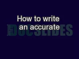 How to write an accurate