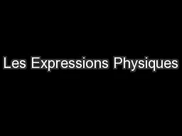 Les Expressions Physiques