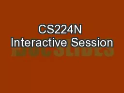 CS224N Interactive Session