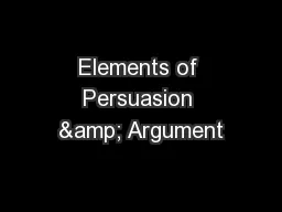 Elements of Persuasion & Argument