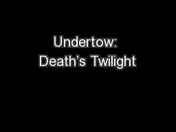 Undertow: Death’s Twilight